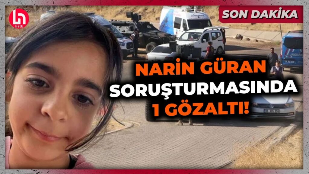 Kaybolan Narin Güran Olayında Son Dakika Gelişmesi