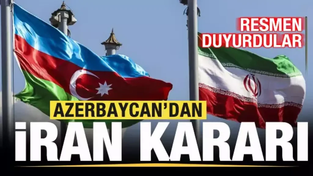 Azerbaycan İran Kararı